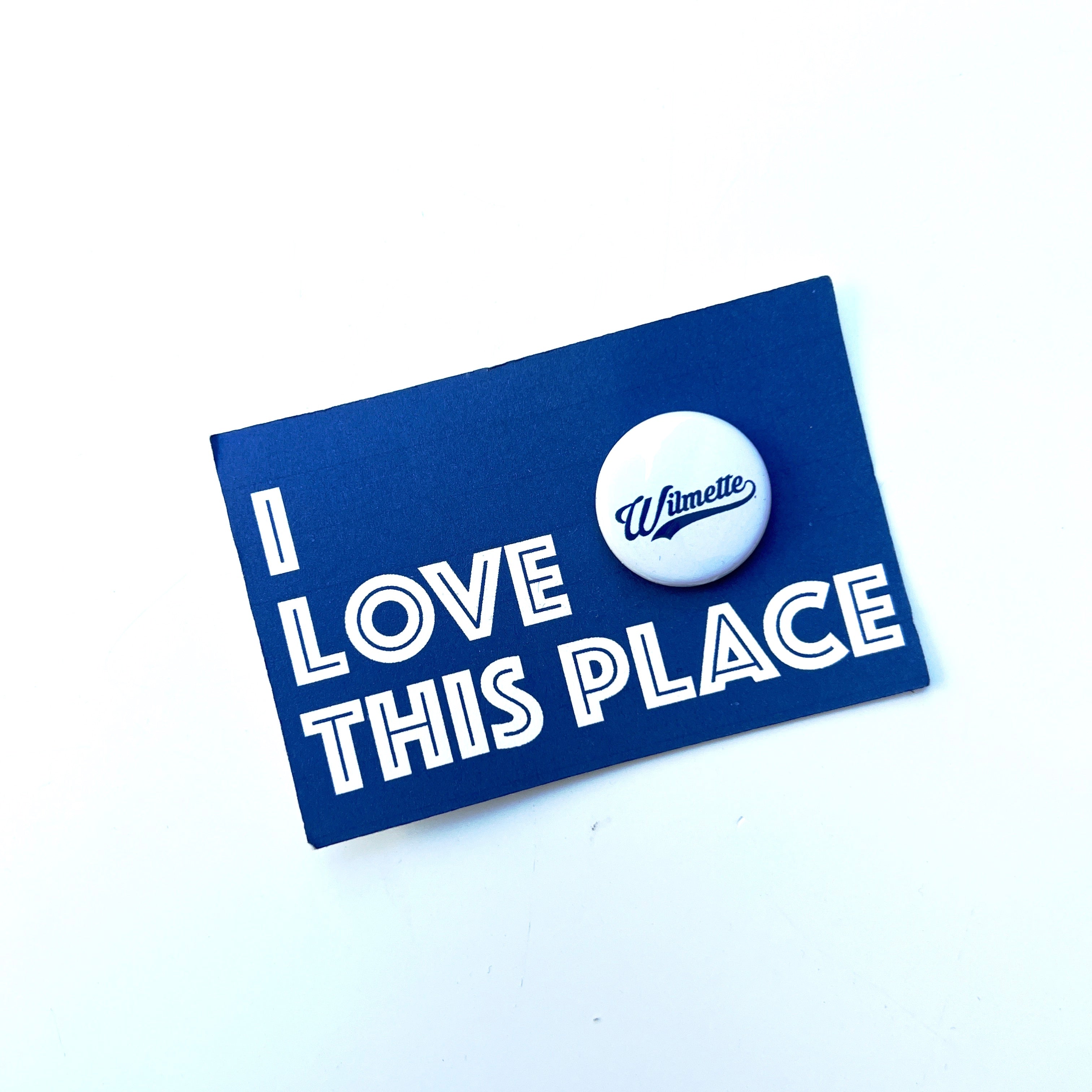 I Love This Place - Wilmette Button